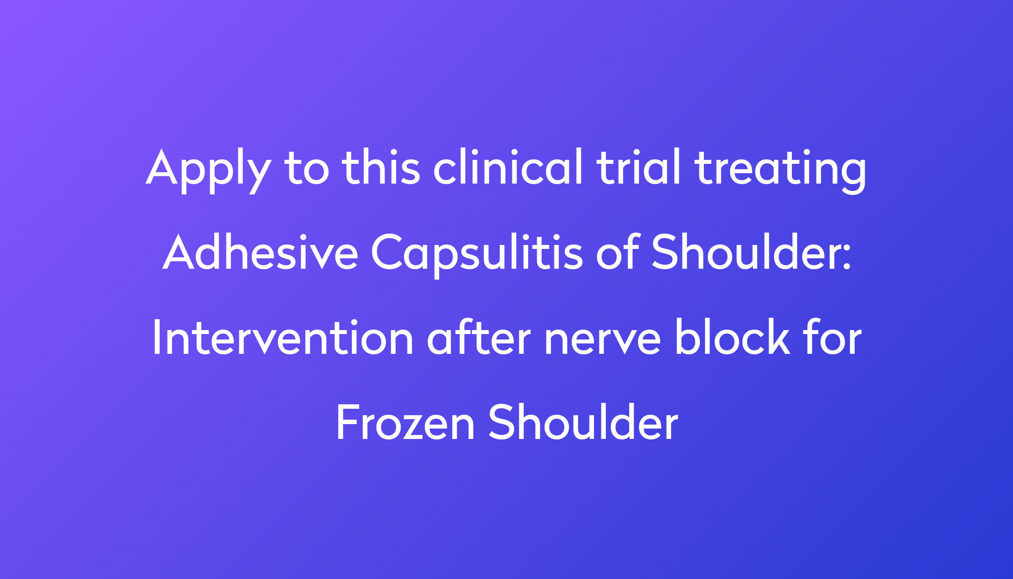 intervention-after-nerve-block-for-frozen-shoulder-clinical-trial-2023